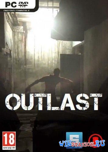Скачать Outlast (2013/PC/RUS/RePack) - Скачать Бесплатно Игру