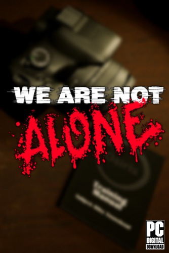 We Are Not Alone