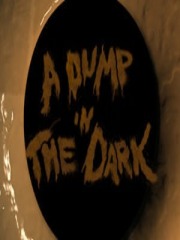 A Dump in the Dark