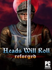 Heads Will Roll: Reforged