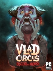 Vlad Circus: Descend Into Madness