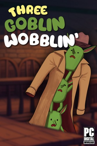 Three Goblin Wobblin'