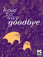 How to Say Goodbye