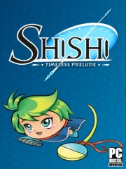 Shishi : Timeless Prelude