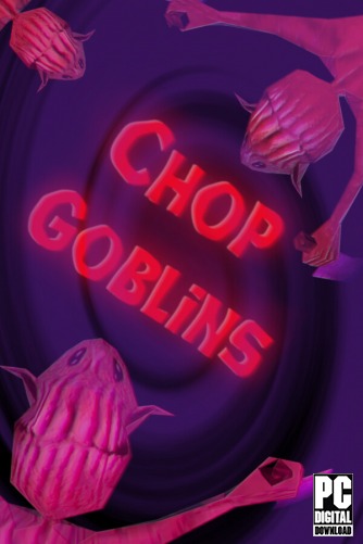 Chop Goblins  