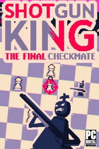 Shotgun King: The Final Checkmate