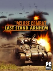 Close Combat: Last Stand Arnhem