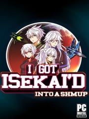 I Got Isekai'd Into a Shmup