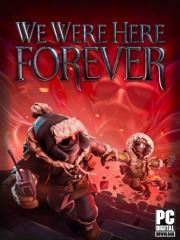 We Were Here Forever