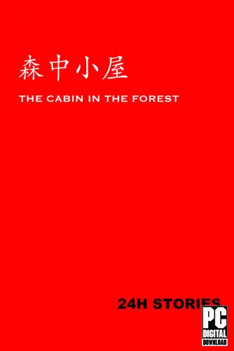 24H Stories: The Cabin In The Forest  