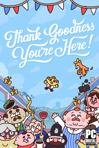 Thank Goodness You're Here!  