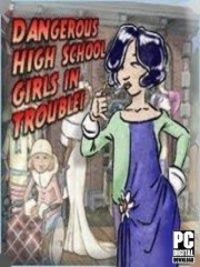 Dangerous High School Girls in Trouble!