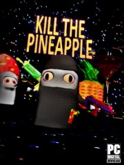 Kill the Pineapple