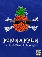 PINEAPPLE: A Bittersweet Revenge