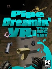 Pipe Dreamin' VR: The Big Easy