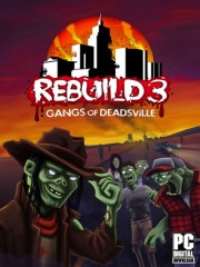 Rebuild 3: Gangs of Deadsville