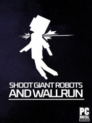 Shoot Giant Robots and Wallrun