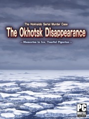 The Hokkaido Serial Murder Case The Okhotsk Disappearance ~Memories in Ice, ...