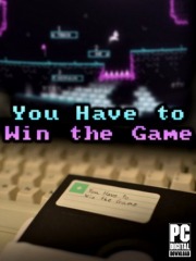 You Have to Win the Game