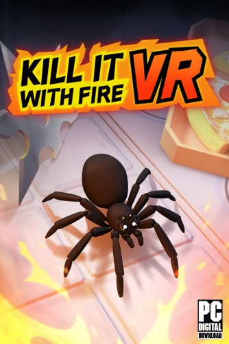 Kill It With Fire VR  