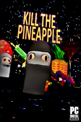 Kill the Pineapple  