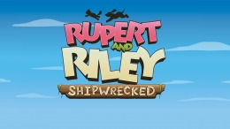   Rupert and Riley Shipwrecked