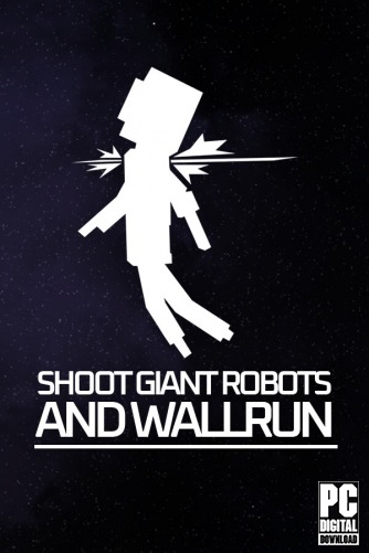 Shoot Giant Robots and Wallrun  