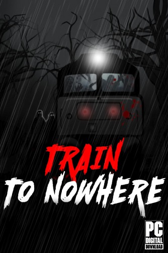 Train to Nowhere  