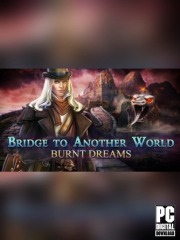 Bridge to Another World: Burnt Dreams