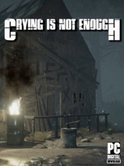 Crying is not Enough: Remastered