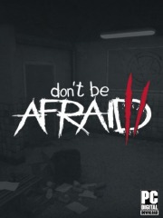 Don't Be Afraid 2