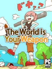 The World is Your Weapon