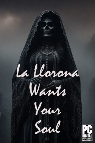 La Llorona Wants Your Soul  