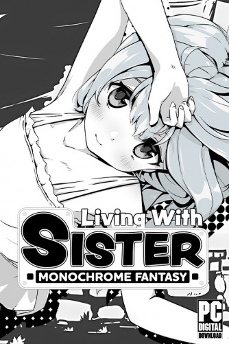 Living With Sister: Monochrome Fantasy  