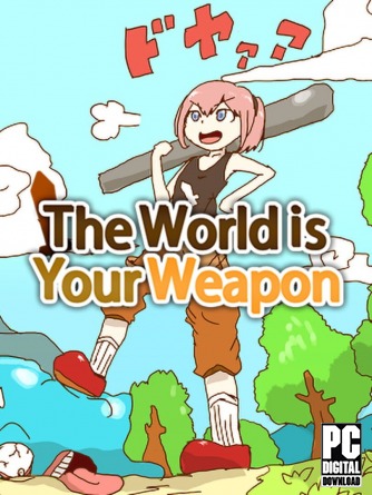 The World is Your Weapon  