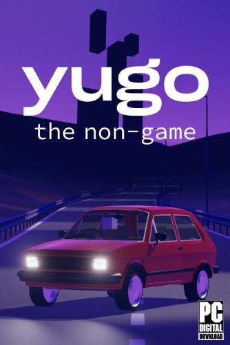 Yugo: the non-game  