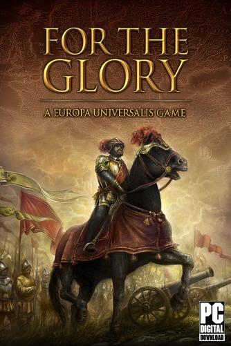 For The Glory: A Europa Universalis Game  