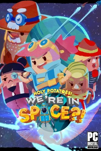 Holy Potatoes! Were in Space?!  