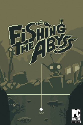 Fishing The Abyss  