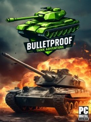 Bulletproof Tank Adventure