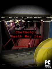 CHERNOBYL - Death May Die