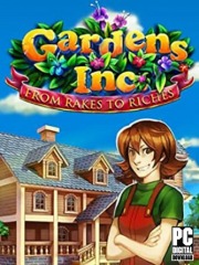 Gardens Inc.  From Rakes to Riches