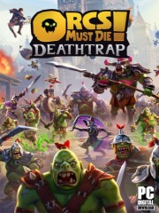 Orcs Must Die! Deathtrap