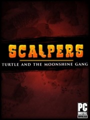 SCALPERS: Turtle & the Moonshine Gang