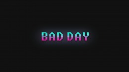   Bad Day