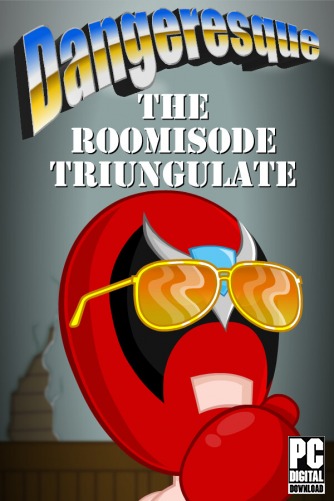 Dangeresque: The Roomisode Triungulate  