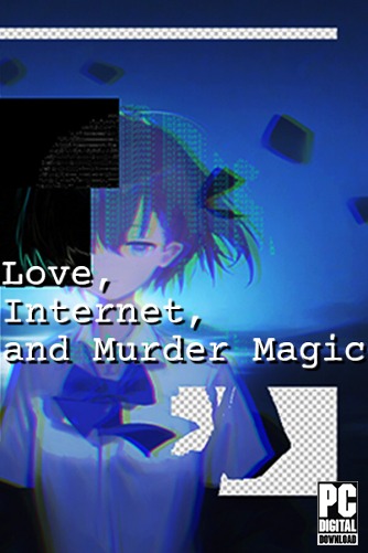 Love, Internet, and Murder Magic  