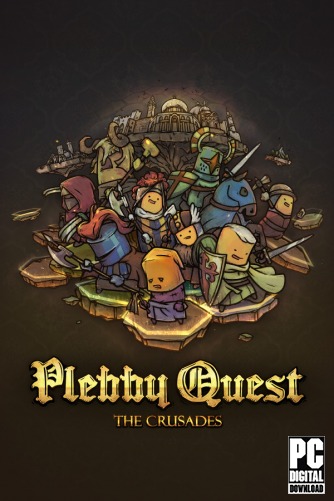 Plebby Quest: The Crusades  