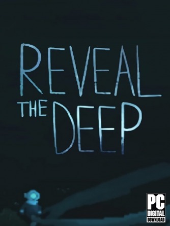 Reveal The Deep  