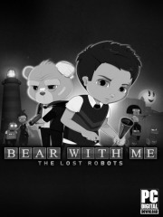 Bear With Me: The Lost Robots